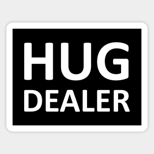 Hug Dealer Magnet